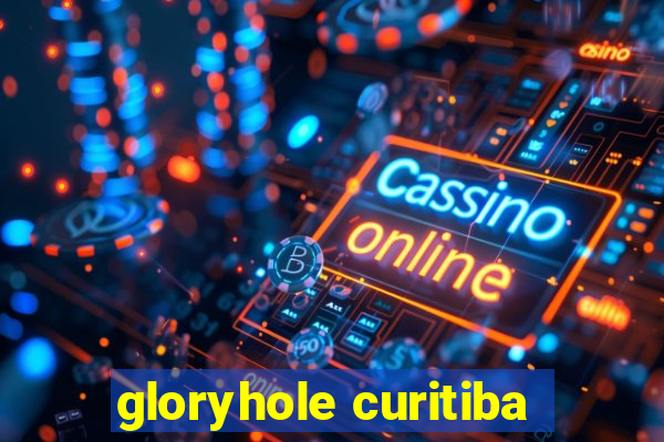 gloryhole curitiba